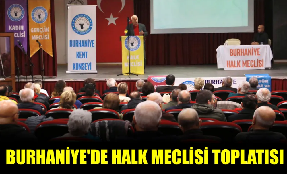BURHANİYE’DE HALK MECLİSİ TOPLATISI 