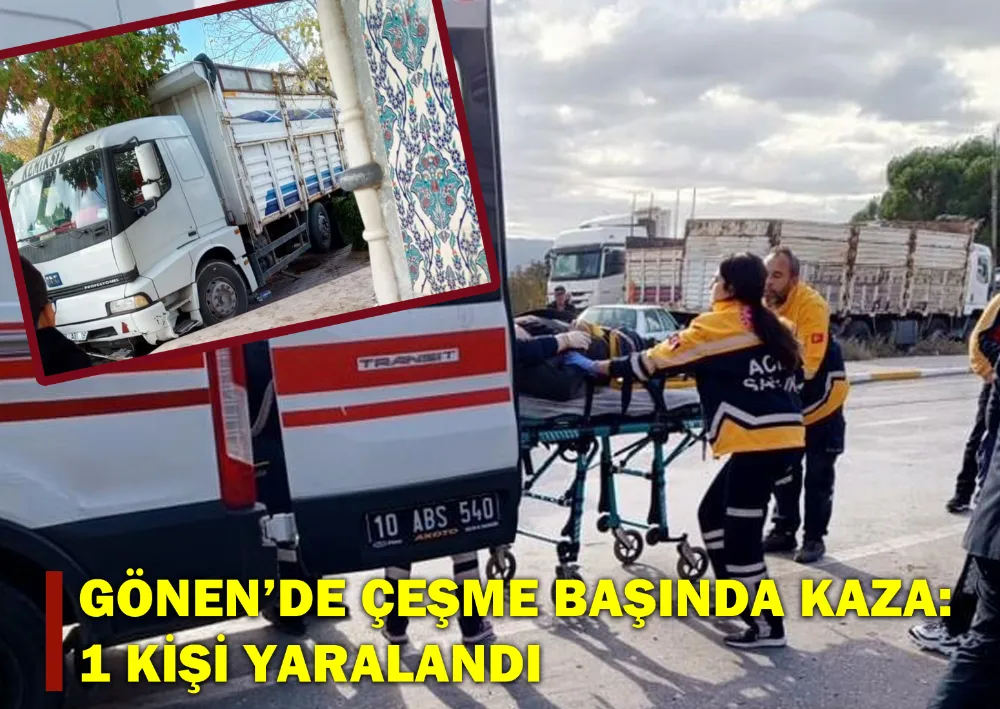 Gönen’de Çeşme Başında Kaza: 1 Kişi Yaralandı