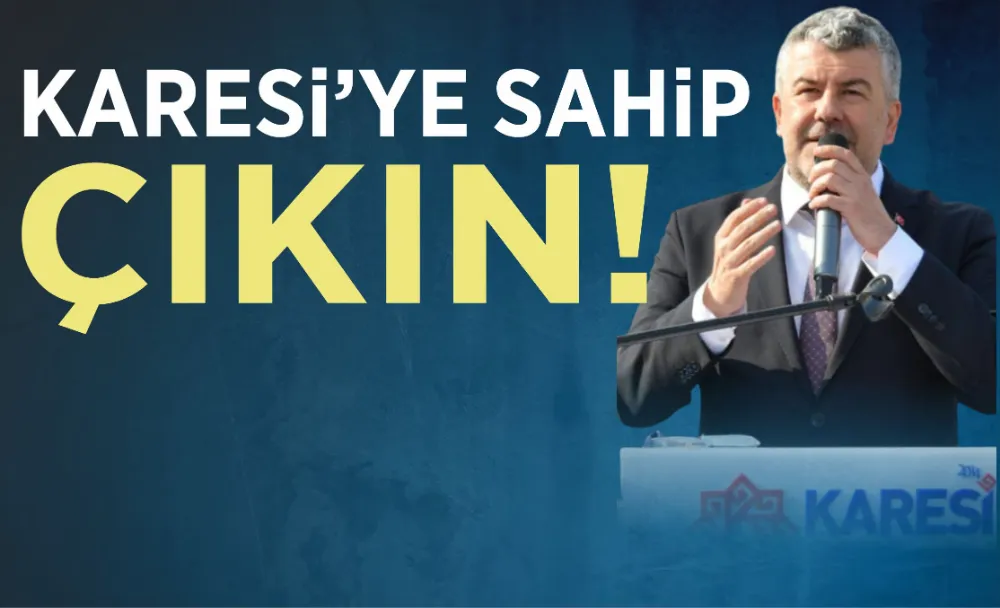 KARESİ’YE SAHİP ÇIKIN!