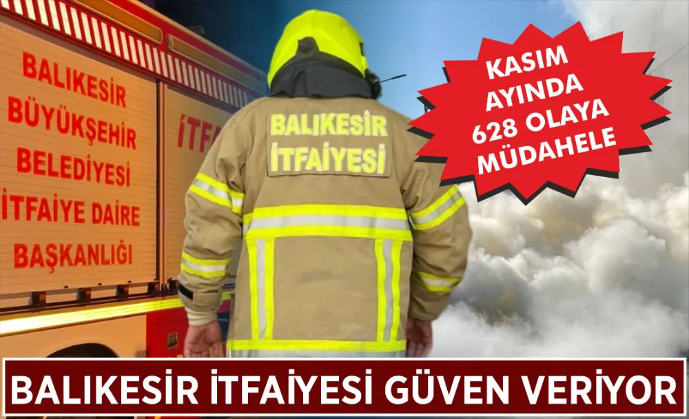 BALIKESİR İTFAİYESİ GÜVEN VERİYOR