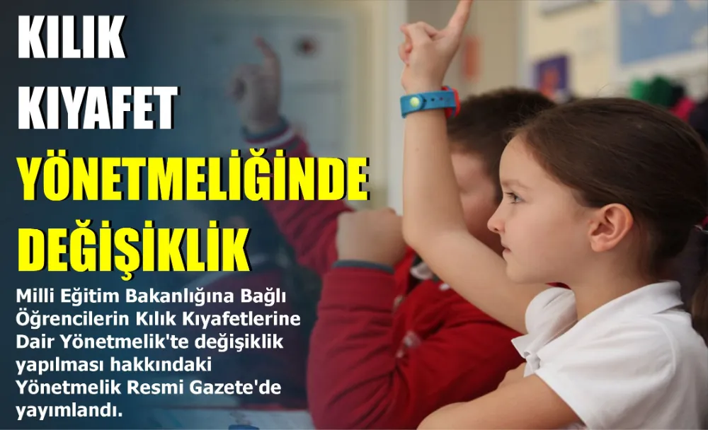Kılık Kıyafet Yönetmeliğinde Değişiklik 
