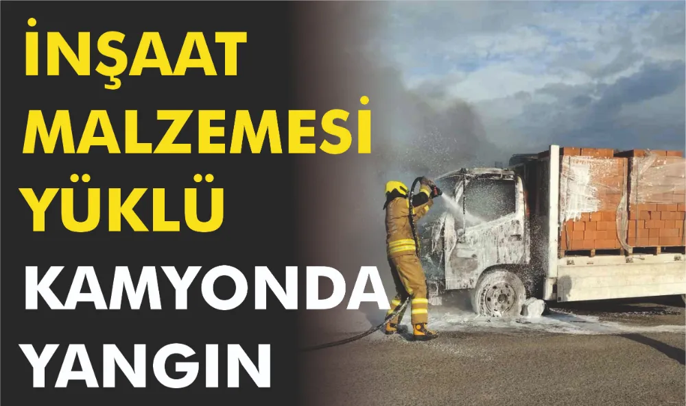 Susurluk’ta inşaat malzemesi yüklü kamyonda yangın